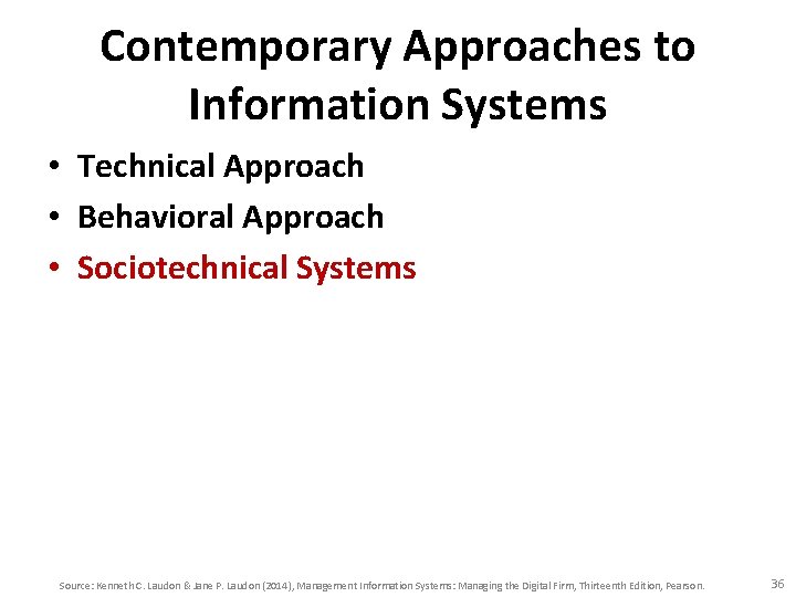 Contemporary Approaches to Information Systems • Technical Approach • Behavioral Approach • Sociotechnical Systems