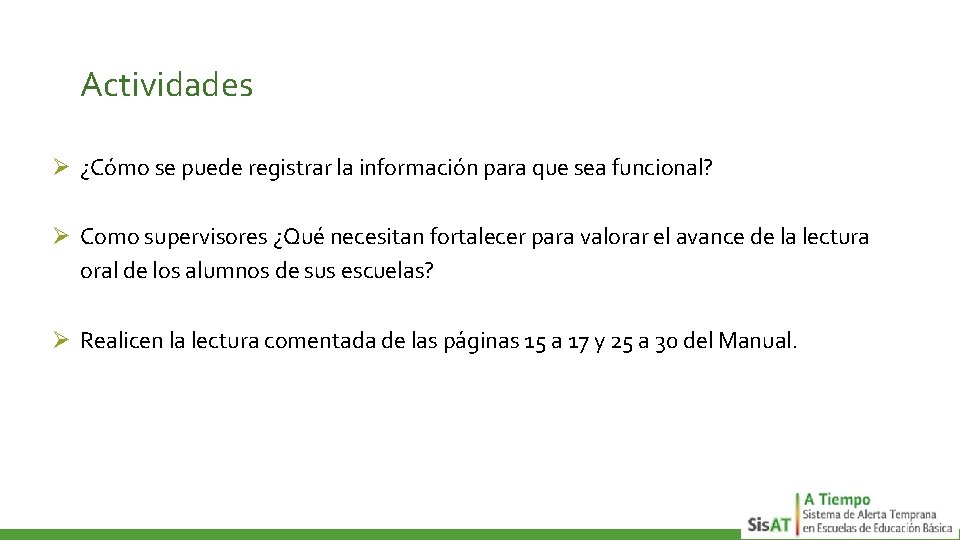 Actividades Ø ¿Cómo se puede registrar la información para que sea funcional? Ø Como