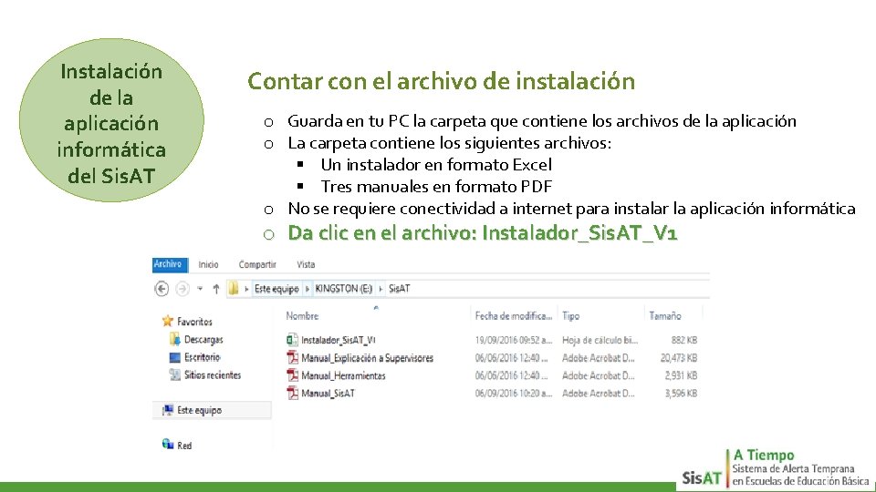 Instalación de la aplicación informática del Sis. AT Contar con el archivo de instalación