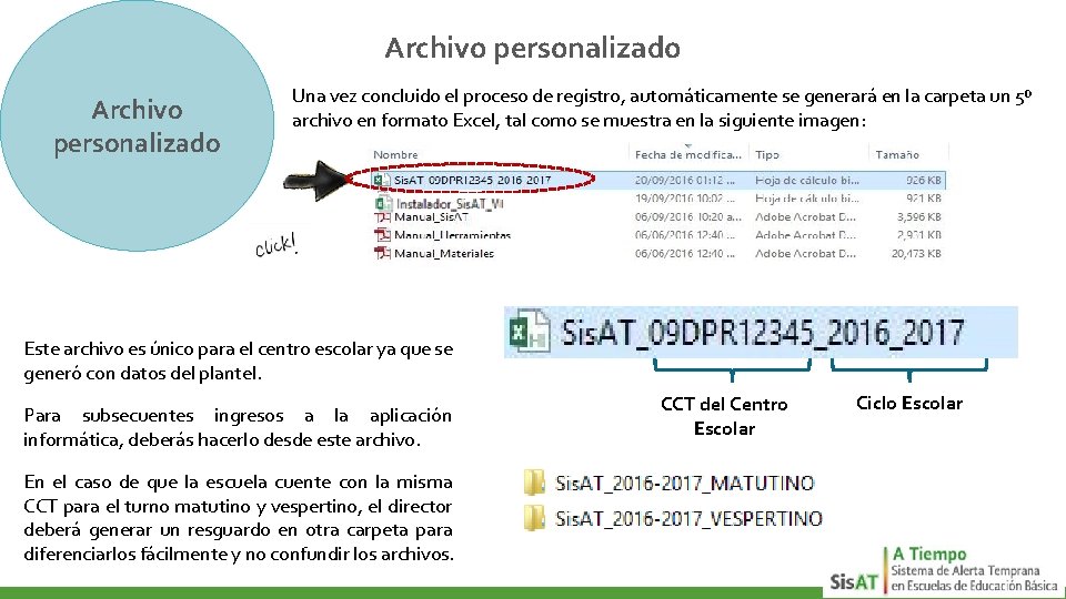 Archivo personalizado Una vez concluido el proceso de registro, automáticamente se generará en la
