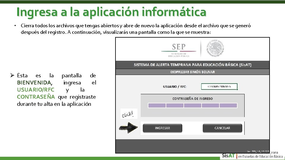 Ingresa a la aplicación informática • Cierra todos los archivos que tengas abiertos y