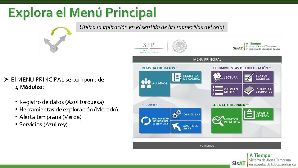 Explora el Menú Principal Utiliza la aplicación en el sentido de las manecillas del