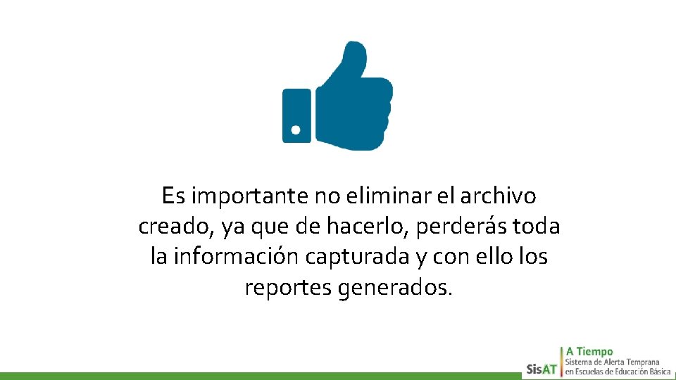 Es importante no eliminar el archivo creado, ya que de hacerlo, perderás toda la