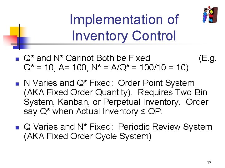 Implementation of Inventory Control n n n Q* and N* Cannot Both be Fixed