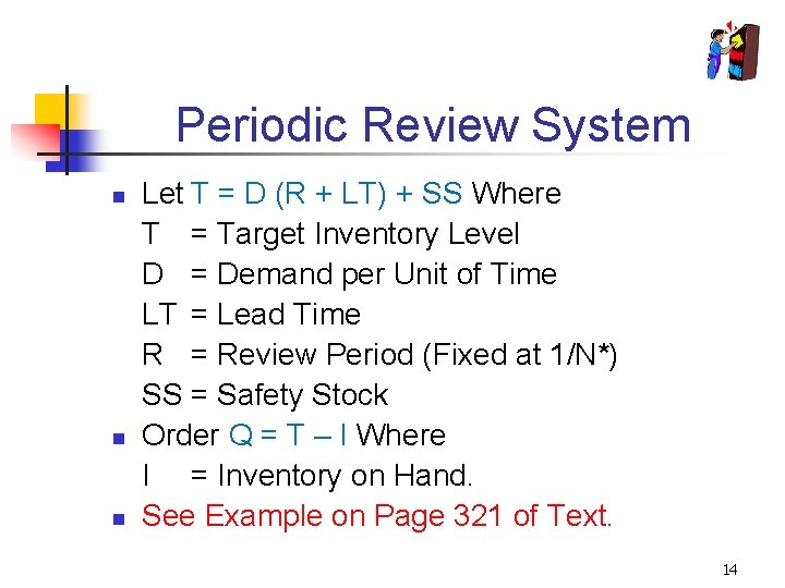 Periodic Review System n n n Let T = D (R + LT) +