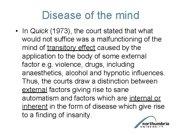 Disease of the mind • In Quick (1973), the court stated that would not