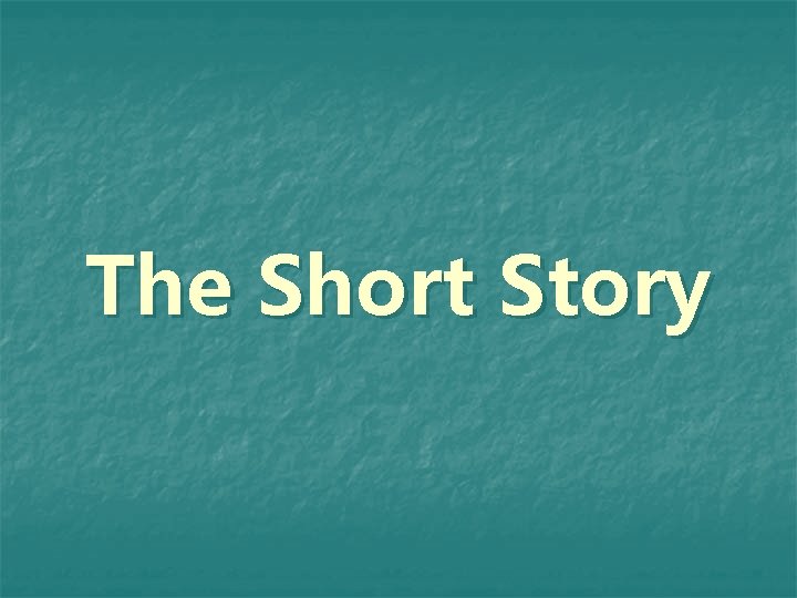 The Short Story 