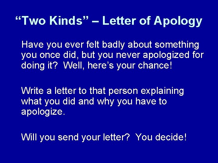 “Two Kinds” – Letter of Apology Have you ever felt badly about something you