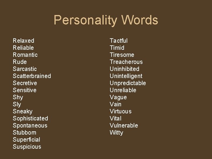 Personality Words Relaxed Reliable Romantic Rude Sarcastic Scatterbrained Secretive Sensitive Shy Sly Sneaky Sophisticated