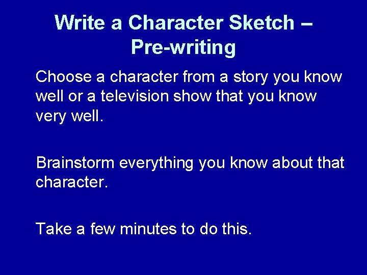 Write a Character Sketch – Pre-writing Choose a character from a story you know