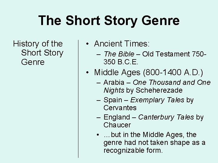 The Short Story Genre History of the Short Story Genre • Ancient Times: –