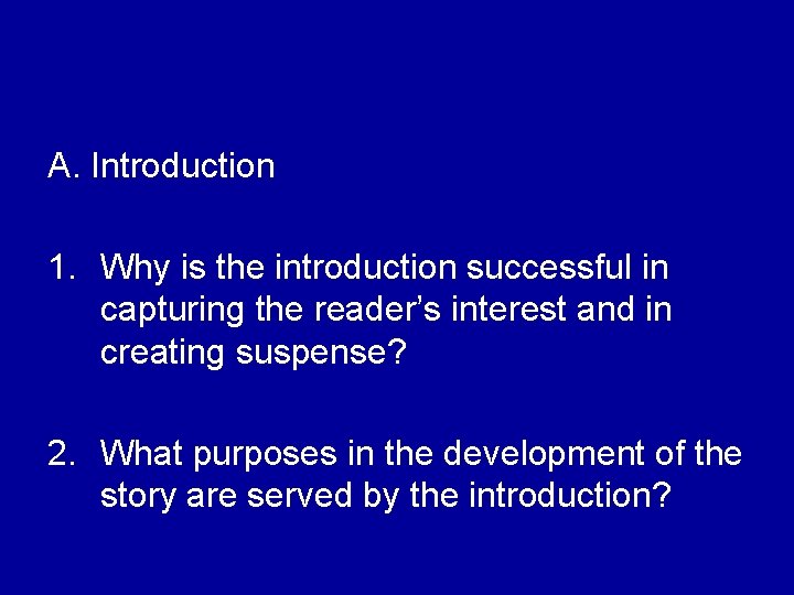 A. Introduction 1. Why is the introduction successful in capturing the reader’s interest and