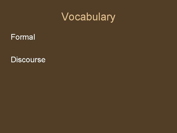 Vocabulary Formal Discourse 