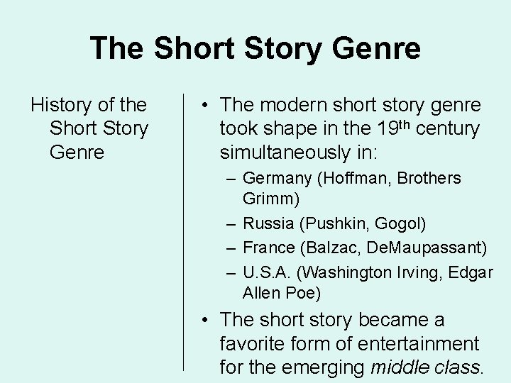 The Short Story Genre History of the Short Story Genre • The modern short