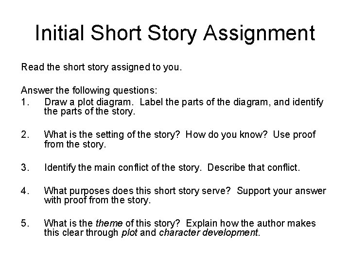 Initial Short Story Assignment Read the short story assigned to you. Answer the following