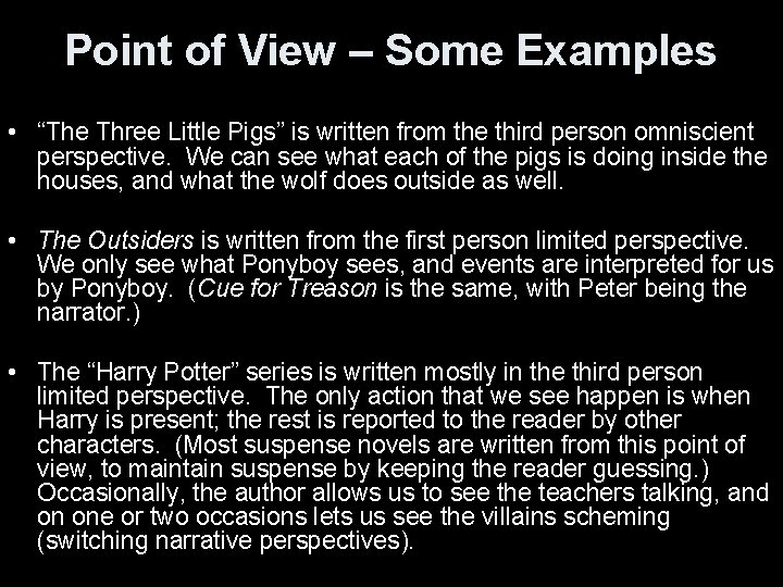 Point of View – Some Examples • “The Three Little Pigs” is written from