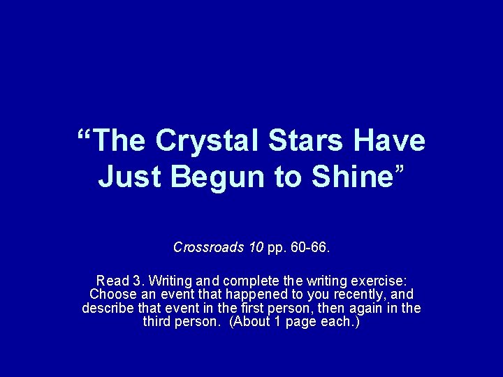 “The Crystal Stars Have Just Begun to Shine” Crossroads 10 pp. 60 -66. Read