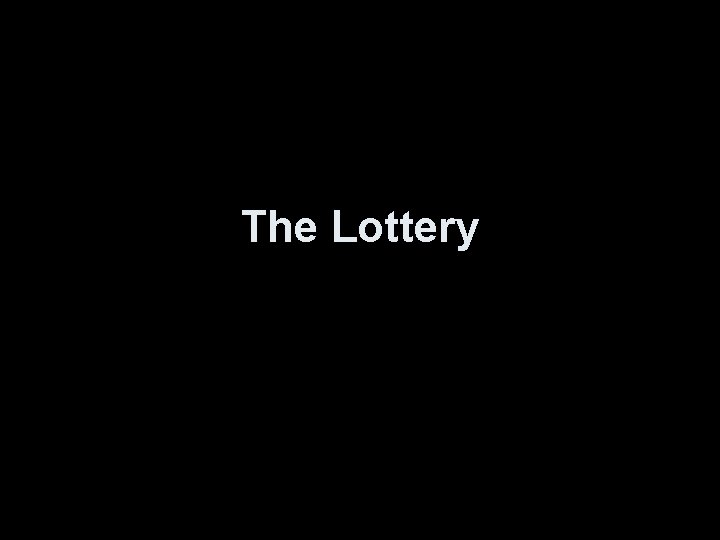 The Lottery 