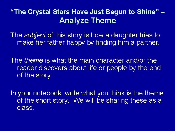 “The Crystal Stars Have Just Begun to Shine” – Analyze Theme The subject of