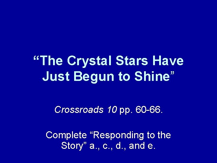 “The Crystal Stars Have Just Begun to Shine” Crossroads 10 pp. 60 -66. Complete