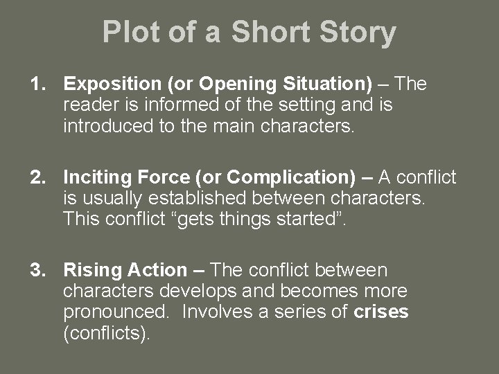 Plot of a Short Story 1. Exposition (or Opening Situation) – The reader is