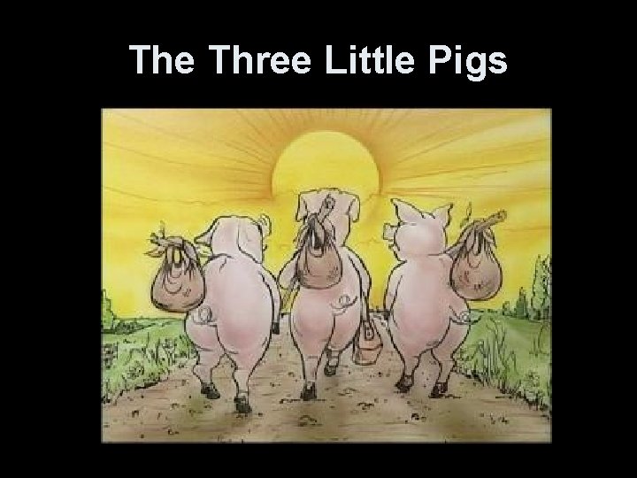 The Three Little Pigs 