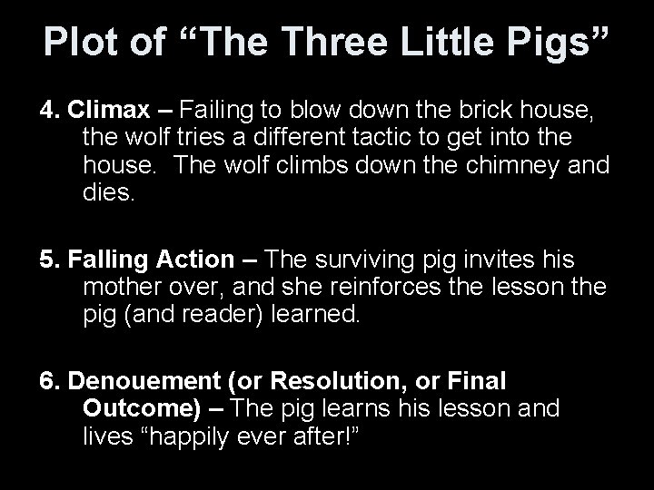 Plot of “The Three Little Pigs” 4. Climax – Failing to blow down the