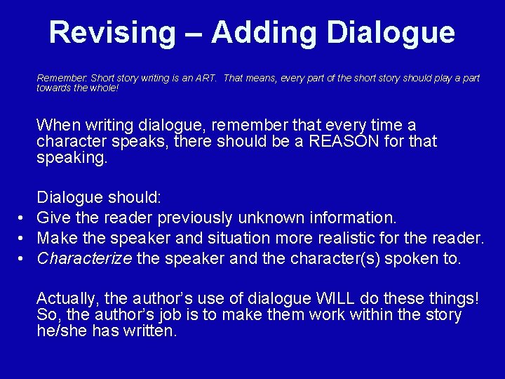 Revising – Adding Dialogue Remember: Short story writing is an ART. That means, every