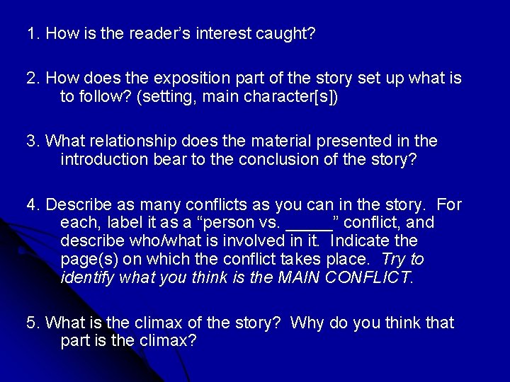1. How is the reader’s interest caught? 2. How does the exposition part of