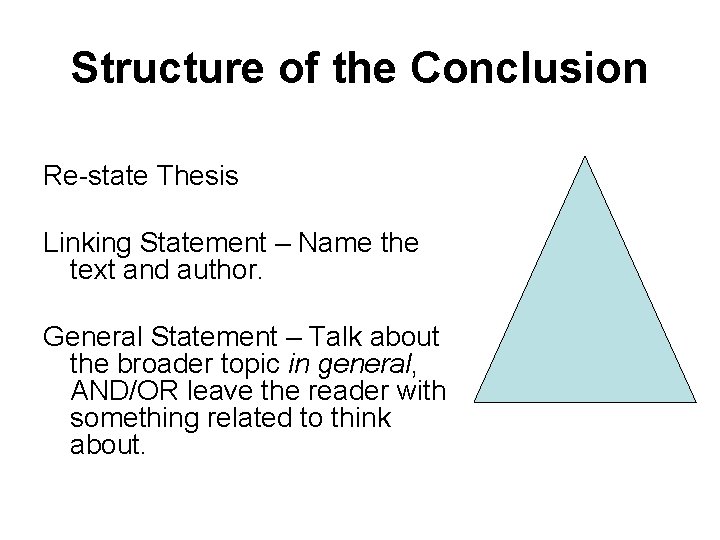 Structure of the Conclusion Re-state Thesis Linking Statement – Name the text and author.