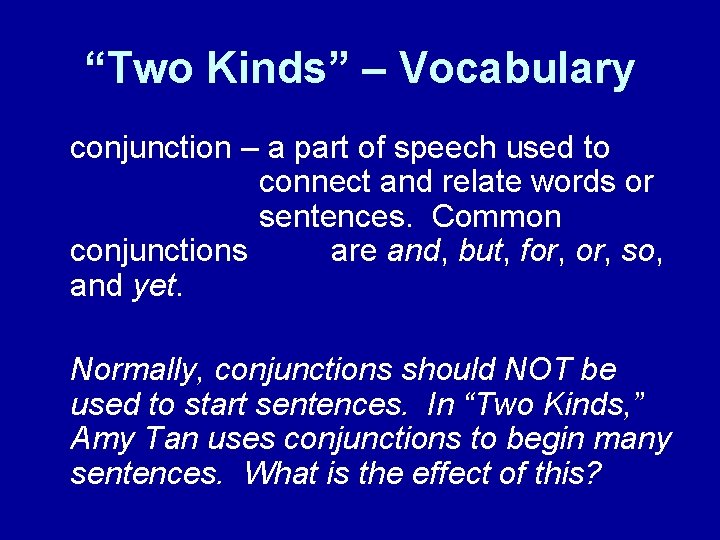 “Two Kinds” – Vocabulary conjunction – a part of speech used to connect and