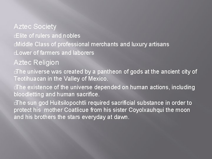 Aztec Society ¨Elite of rulers and nobles ¨Middle Class of professional merchants and luxury