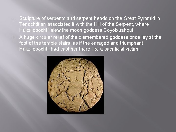 ¨ ¨ Sculpture of serpents and serpent heads on the Great Pyramid in Tenochtitlan