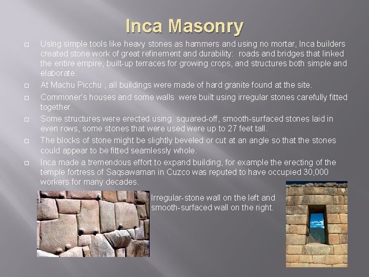 Inca Masonry ¨ ¨ ¨ Using simple tools like heavy stones as hammers and