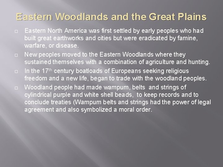 Eastern Woodlands and the Great Plains ¨ ¨ Eastern North America was first settled