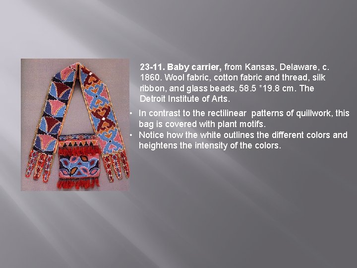 ¨ s 1860 23 -11. Baby carrier, from Kansas, Delaware, c. 1860. Wool fabric,