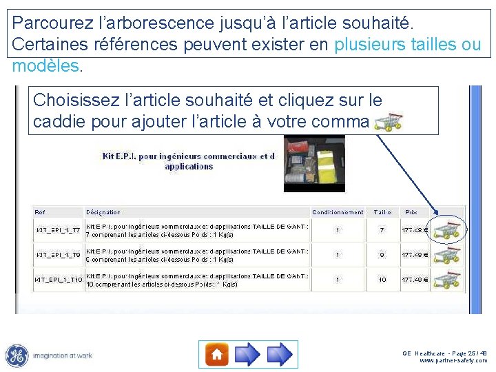 Parcourez l’arborescence jusqu’à l’article souhaité. Certaines références peuvent exister en plusieurs tailles ou modèles.