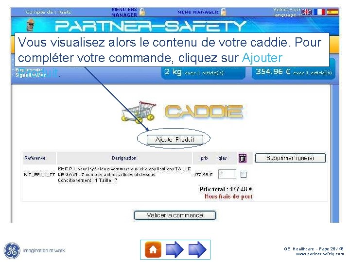 Vous visualisez alors le contenu de votre caddie. Pour compléter votre commande, cliquez sur