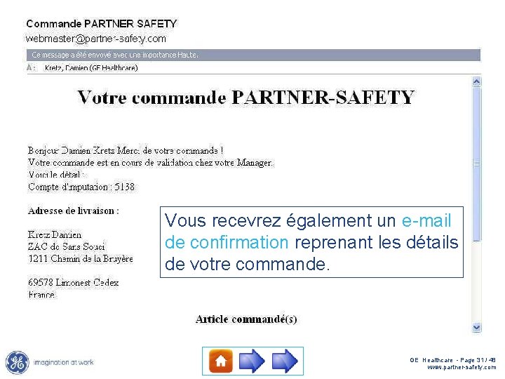 Vous recevrez également un e-mail de confirmation reprenant les détails de votre commande. GE