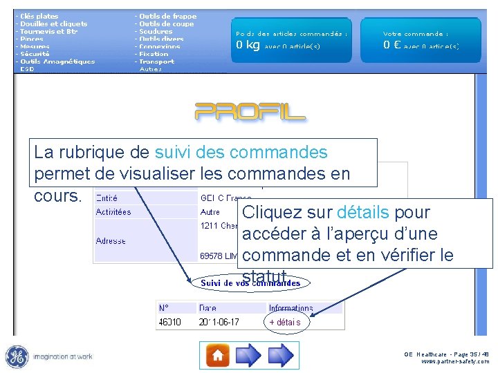 La rubrique de suivi des commandes permet de visualiser les commandes en cours. Cliquez