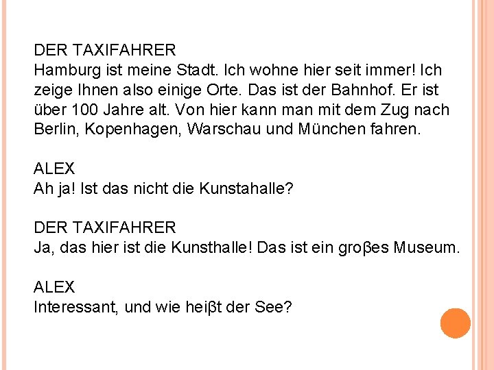 DER TAXIFAHRER Hamburg ist meine Stadt. Ich wohne hier seit immer! Ich zeige Ihnen