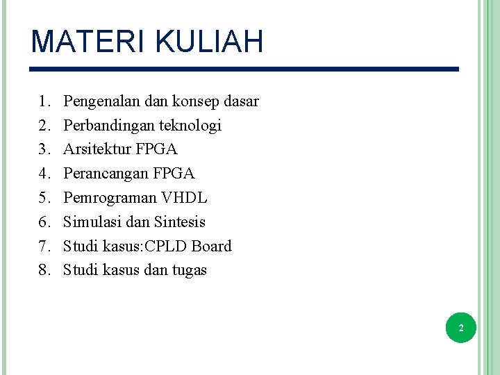 MATERI KULIAH 1. 2. 3. 4. 5. 6. 7. 8. Pengenalan dan konsep dasar