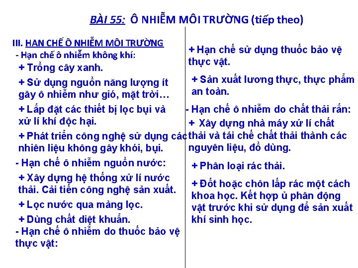 BÀI 55: Ô NHIỄM MÔI TRƯỜNG (tiếp theo) III. HẠN CHẾ Ô NHIỄM MÔI