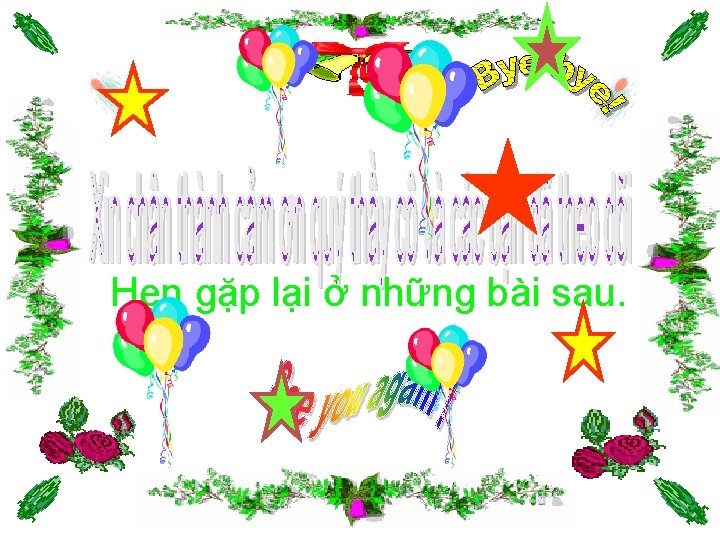 Hẹn gặp lại ở những bài sau. 