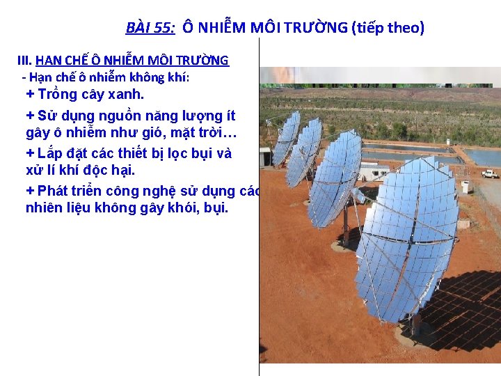 BÀI 55: Ô NHIỄM MÔI TRƯỜNG (tiếp theo) III. HẠN CHẾ Ô NHIỄM MÔI