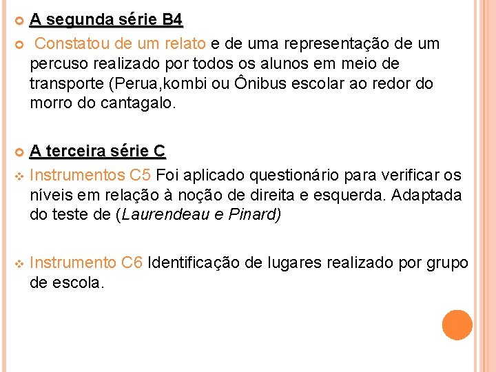 A segunda série B 4 Constatou de um relato e de uma representação de