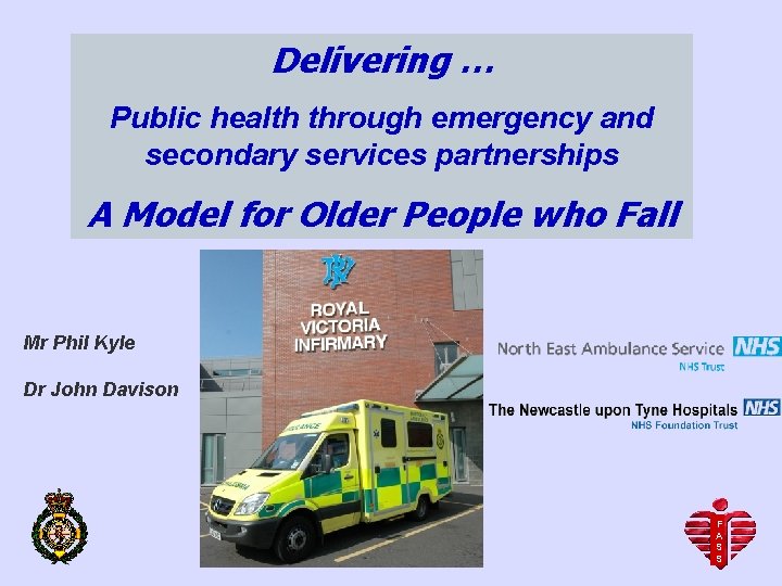 Delivering … Public health through emergency and secondary services partnerships A Model for Older