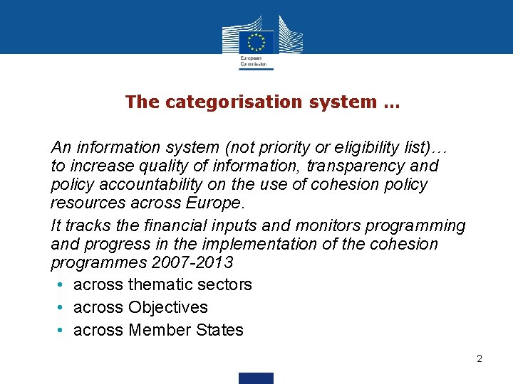 The categorisation system … • An information system (not priority or eligibility list)… to