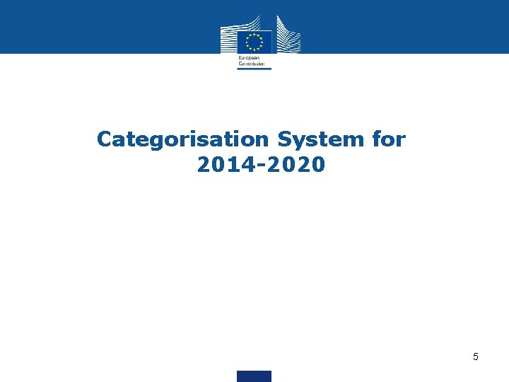 Categorisation System for 2014 -2020 5 