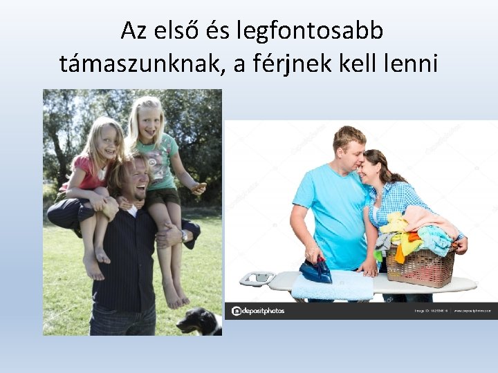  Az első és legfontosabb támaszunknak, a férjnek kell lenni 